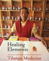 Healing Elements: Efficacy and the Social Ecologies of Tibetan Medicine