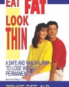 Eat Fat, Look Thin: A Safe and Natural Way to Lose Weight Permanently, Second Edition