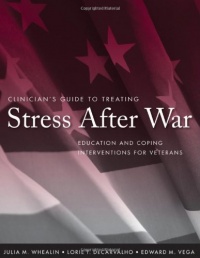 Clinician's Guide to Treating Stress After War: Education and Coping Interventions for Veterans