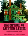 Daughters of Painted Ladies: America's Resplendent Victorians