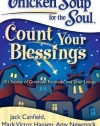 Chicken Soup for the Soul: Count Your Blessings: 101 Stories of Gratitude, Fortitude, and Silver Linings