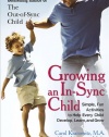 Growing an In-Sync Child: Simple, Fun Activities to Help Every Child Develop, Learn, and Grow