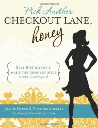 Pick Another Checkout Lane, Honey: Save Big Money & Make the Grocery Aisle your Catwalk!