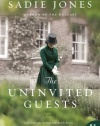 The Uninvited Guests: A Novel (P.S.)