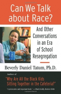 Can We Talk about Race?: And Other Conversations in an Era of School Resegregation (Race, Education, and Democracy Series Book)