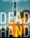 The Dead Hand: The Untold Story of the Cold War Arms Race and its Dangerous Legacy