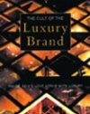 The Cult of the Luxury Brand:  Inside Asia's Love Affair With Luxury