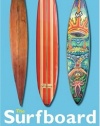 The Surfboard: Art, Style, Stoke