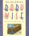 On Becoming Baby Wise: Giving Your Infant the Gift of Nighttime Sleep (On Becoming...)