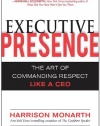 Executive Presence:  The Art of Commanding Respect Like a CEO