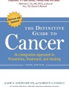 The Definitive Guide to Cancer, 3rd Edition: An Integrative Approach to Prevention, Treatment, and Healing (Alternative Medicine Guides)