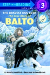 The Bravest Dog Ever: The True Story of Balto (Step-Into-Reading)