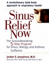 Sinus Relief Now: The Ground-Breaking 5-Step Program for Sinus, Allergy, and AsthmaSufferers