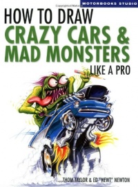 How To Draw Crazy Cars & Mad Monsters Like a Pro (Motorbooks Studio)