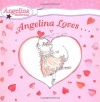 Angelina Loves... (Angelina Ballerina)