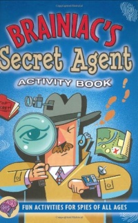 Brainiac's Secret Agent Activity Book: Fun Activities for Spies of All Ages (Activity Books) (Activity Journal Series)