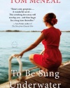 To Be Sung Underwater: A Novel