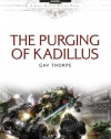 The Purging of Kadillus (Warhammer 40,000 Novels: Space Marine Battles)