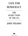 Safe for Democracy: The Secret Wars of the CIA