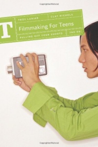 Filmmaking for Teens: Pulling Off Your Shorts