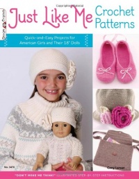 Just Like Me Crochet Patterns: Quick-and-Easy Projects for American Girls and Their 18 Dolls (Design Originals)