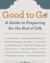 Good to Go: A Guide to Preparing for the End of Life