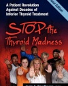 Stop the Thyroid Madness: A Patient Revolution Against Decades of Inferior Treatment