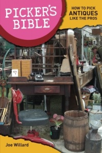 Picker's Bible: How To Pick Antiques Like the Pros