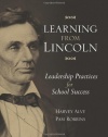 Learning from Lincoln: Leadership Practices for School Success