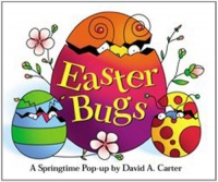 Easter Bugs : A Springtime Pop-up by David A Carter