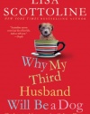 Why My Third Husband Will Be a Dog: The Amazing Adventures of an Ordinary Woman