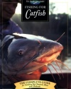 Fishing for Catfish: The Complete Guide for Catching Big Channells, Blues and Faltheads (The Freshwater Angler)