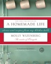 A Homemade Life: Stories and Recipes from My Kitchen Table