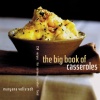 The Big Book of Casseroles: 250 Recipes for Serious Comfort Food