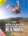 Thrasher Presents How to Build Skateboard Ramps, Halfpipes, Boxes, Bowls and More