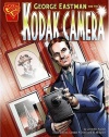 George Eastman and the Kodak Camera (Inventions and Discovery series) (Graphic Library: Inventions and Discovery)