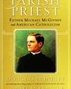 Parish Priest: Father Michael McGivney and American Catholicism