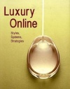 Luxury Online: Styles, Systems, Strategies