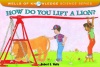 How Do You Lift a Lion? (Wells of Knowledge Science)