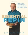 Essential Pepin: More Than 700 All-Time Favorites from My Life in Food