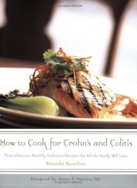 How to Cook for Crohn's and Colitis: More Than 200 Healthy, Delicious Recipes the Whole Family Will Love