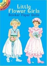 Little Flower Girls Sticker Paper Dolls (Dover Little Activity Books Paper Dolls)