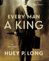 Every Man A King: The Autobiography Of Huey P. Long