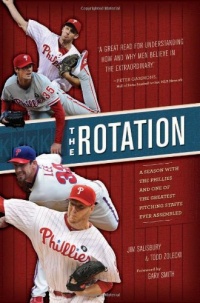 The Rotation: A Season with the Phillies and the Greatest Pitching Staff Ever Assembled