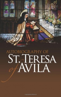 Autobiography of St. Teresa of Avila (Dover Books on Western Philosophy)