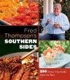 Fred Thompson's Southern Sides: 250 Dishes That Really Make the Plate