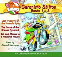 Geronimo Stilton: Books 1-3: #1: Lost Treasure of the Emerald Eye; #2: The Curse of the Cheese Pyramid; #3: Cat and Mouse in a Haunted House