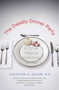 The Deadly Dinner Party: and Other Medical Detective Stories