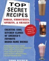 Top Secret Recipes: Sodas, Smoothies, Spirits, & Shakes