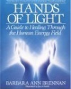 Hands of Light: A Guide to Healing Through the Human Energy Field